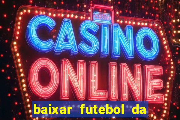 baixar futebol da hora 3.7 atualizado